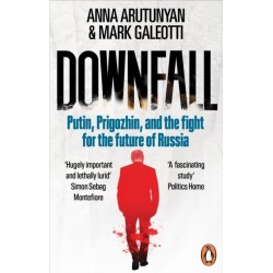 Downfall: Putin, Prigozhin, and the fight for the future of Russia