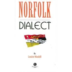 Norfolk Dialect: A Selection of Words and Anecdotes from Norfolk