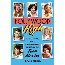 Hollywood High: A Totally Epic, Way Opinionated History of Teen Movies