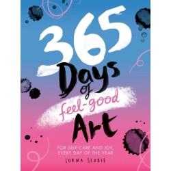 365 Days of Feel-good Art: For Self-Care and Joy, Every Day of the Year