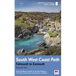 South West Coast Path: Falmouth to Exmouth: From St Mawes Castle to the Exe Estuary – 179 miles of dramatic and historic coastline