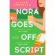 Nora Goes Off Script: The unmissable summer romance for fans of Beth O'Leary and Rosie Walsh!