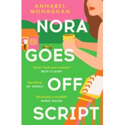 Nora Goes Off Script: The unmissable summer romance for fans of Beth O'Leary and Rosie Walsh!