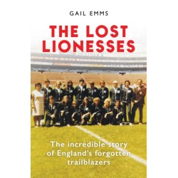 The Lost Lionesses: The incredible story of England’s forgotten trailblazers