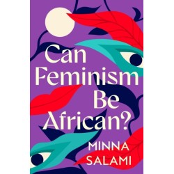 Can Feminism be African?: A Most Paradoxical Question