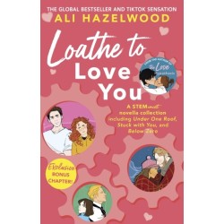 Loathe To Love You: From the bestselling author of The Love Hypothesis