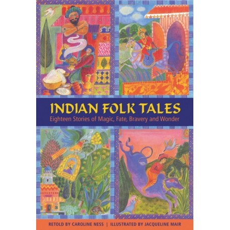 Indian Folk Tales: Eighteen Stories of Magic, Fate, Bravery and Wonder