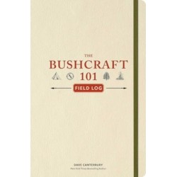 The Bushcraft 101 Field Log: Track and Record Your Wilderness Adventures