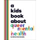 A Kids Book About Queer Mental Health