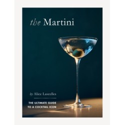 The Martini: The Ultimate Guide to a Cocktail Icon