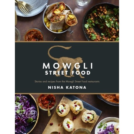 Mowgli Street Food: Stories and recipes from the Mowgli Street Food restaurants