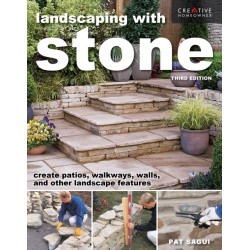 Landscaping with Stone, Third Edition: Create Patios, Walkways, Walls, and Other Landscape Features