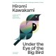 Under the Eye of the Big Bird: Shortlisted for the International Booker Prize 2025