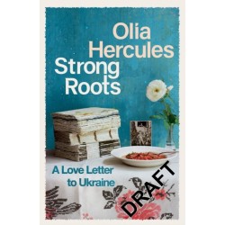 Strong Roots: A Ukrainian Family Story, Interrupted