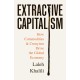 Extractive Capitalism: How Commodities and Cronyism Drive the Global Economy