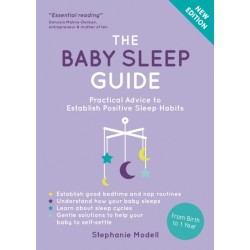 The Baby Sleep Guide: Practical Advice to Establish Positive Sleep Habits