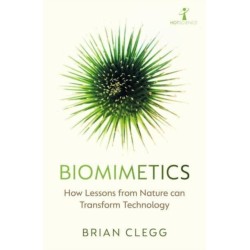 Biomimetics: How Lessons from Nature can Transform Technology