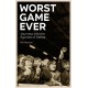 Worst Game Ever: Journeys into the Agonies of Defeat