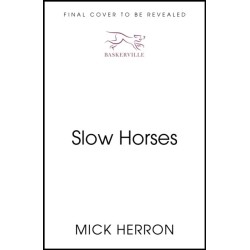 Slow Horses: Limited Special Anniversary Edition from ‘Britain’s greatest living thriller writer’