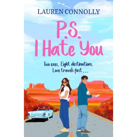 PS: I Hate You: an emotional, enemies-to-lovers romcom perfect for fans of P.S. I Love You and Emily Henry