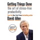 Getting Things Done: The Art of Stress-free Productivity