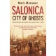 Salonica, City of Ghosts: Christians, Muslims and Jews