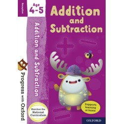 Progress with Oxford: Progress with Oxford: Addition and Subtraction Age 4-5 - Practise for School with Essential Maths Skills