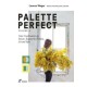 Palette Perfect, Vol. 2: Color Collective's Color Combinations by Season: Inspired by Fashion, Art and Style