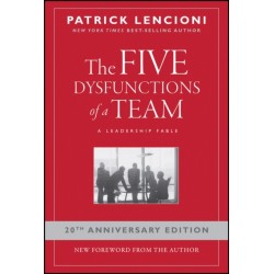 The Five Dysfunctions of a Team: A Leadership Fable, 20th Anniversary Edition