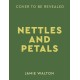 Nettles & Petals: Grow Food. Eat Weeds. Save Seeds. The Sunday Times Bestseller