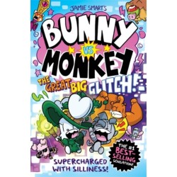 Bunny vs Monkey: The Great Big Glitch (a Phoenix Comic Book, from the multi-million-selling creative genius Jamie Smart)
