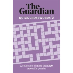 The Guardian Quick Crosswords 2: A compilation of more than 200 enjoyable puzzles