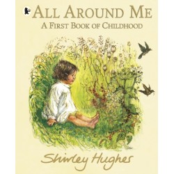 All Around Me- A First Book of Childhood