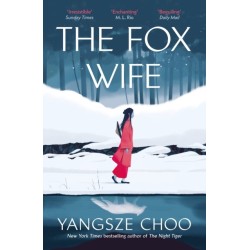 The Fox Wife: an enchanting historical mystery from the New York Times bestselling author of The Night Tiger and a previous Reese’s Book Club pick