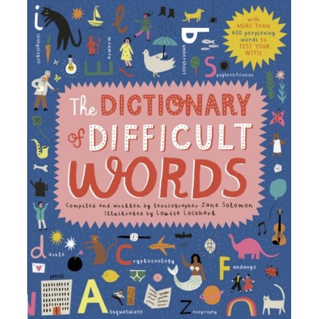 The Dictionary of Difficult Words: With more than 400 perplexing words to test your wits!