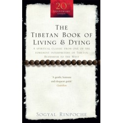 The Tibetan Book Of Living And Dying: A Spiritual Classic from One of the Foremost Interpreters of Tibetan Buddhism to the West