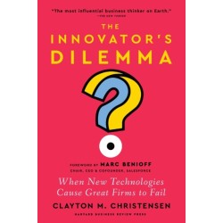 The Innovator's Dilemma: When New Technologies Cause Great Firms to Fail