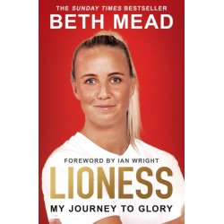 Lioness - My Journey to Glory: Winner of the Sunday Times Sports Book Awards Autobiography of the Year 2023