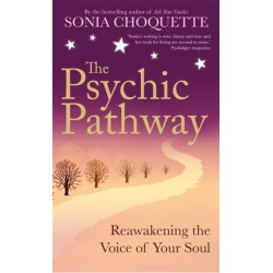 The Psychic Pathway: Reawakening the Voice of Your Soul