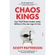 Chaos Kings: how Wall Street traders make billions in the new age of crisis
