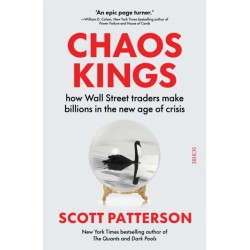 Chaos Kings: how Wall Street traders make billions in the new age of crisis