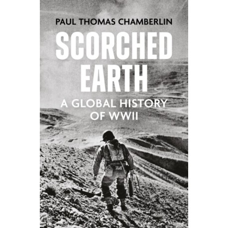 Scorched Earth: A Global History of World War II