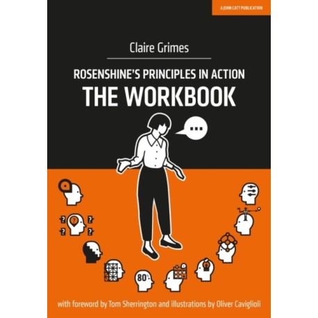 Rosenshine's Principles in Action - The Workbook