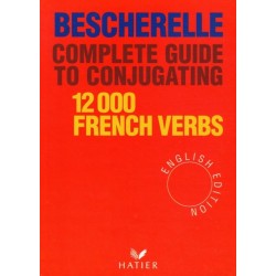 Bescherelle: Bescherelle 12 000 Verbs. Complete Guide to Conjugating Verbs