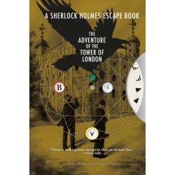 Sherlock Holmes Escape Book, A: The Adventure of the Tower of London: Solve the Puzzles to Escape the Pages