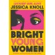 Bright Young Women: The Richard and Judy pick from the New York Times bestselling author of Luckiest Girl Alive