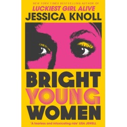 Bright Young Women: The Richard and Judy pick from the New York Times bestselling author of Luckiest Girl Alive