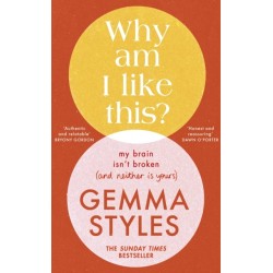 Why Am I Like This?: My Brain Isn’t Broken (and Neither Is Yours)