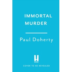Immortal Murder (Hugh Corbett Mysteries, Book 25): A ghoulish game of medieval murder and mayhem