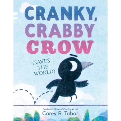 Cranky, Crabby Crow (Saves the World)